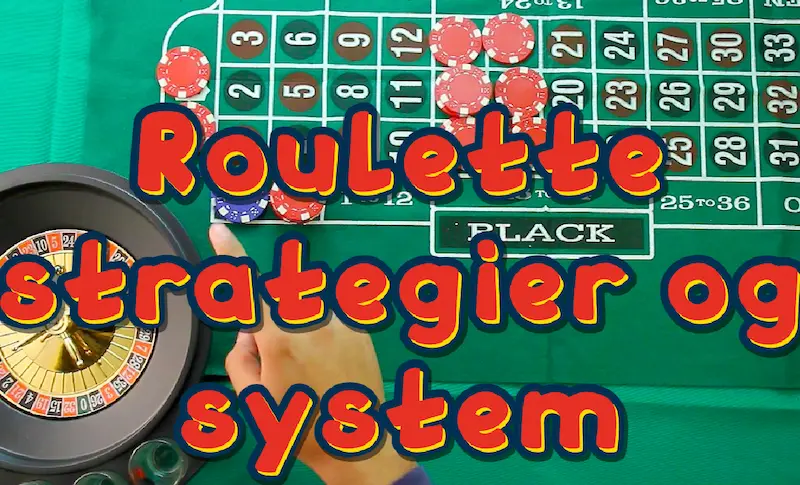 Roulette strategier og system